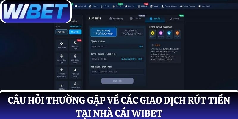 Câu hỏi thường gặp về các giao dịch rút tiền tại nhà cái WIBET