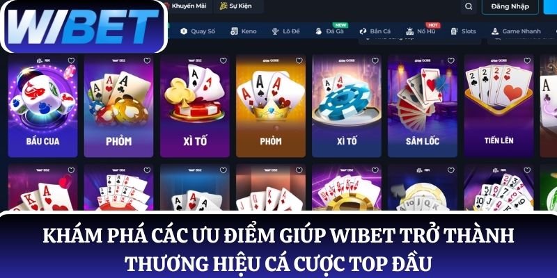 Khám phá các ưu điểm giúp WIBET trở thành thương hiệu cá cược top đầu