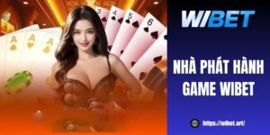 Nhà phát hành game WIBET cung cấp kho trò chơi chất lượng