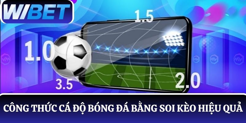 Công thức cá độ bóng đá bằng phương pháp soi kèo phổ biến