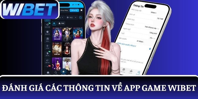 Đánh giá các thông tin về app game cá cược trực tuyến WIBET