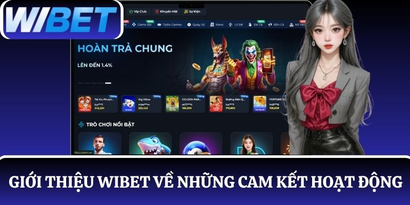 tu khi hoat dong wibet da co nhung cam ket cu the giup nguoi choi an tam