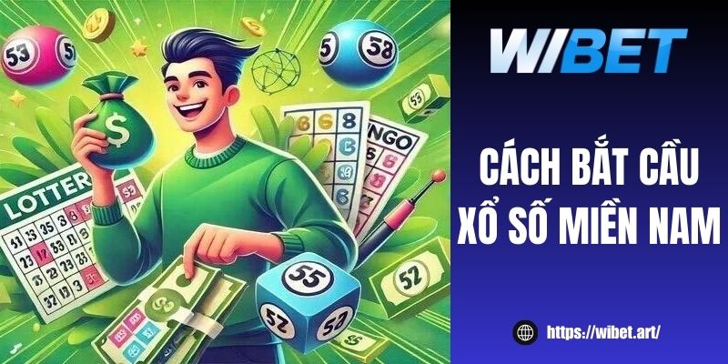 Cách bắt cầu xổ số miền Nam: Hướng dẫn chi tiết cho người mới