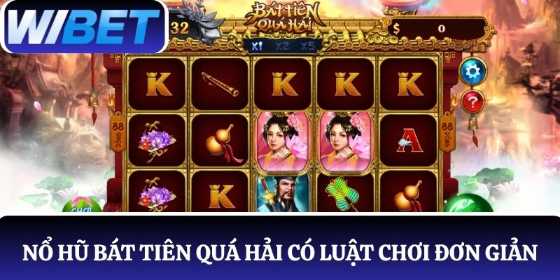 Chinh phục nổ hũ Bát Tiên Quá Hải 88 dòng cược với luật chơi đơn giản