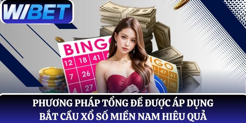 Phương pháp tổng đề được áp dụng rất hiệu quả khi bắt cầu xổ số miền Nam