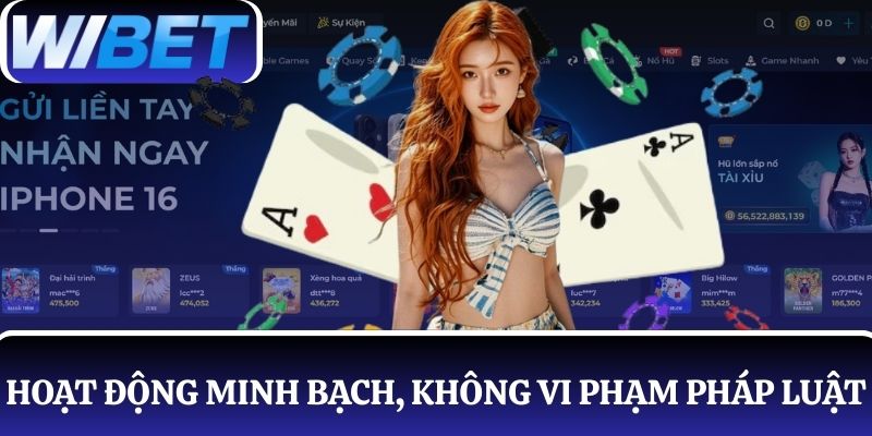 WIBET tự hào hoạt động minh bạch và chưa từng vi phạm pháp luật